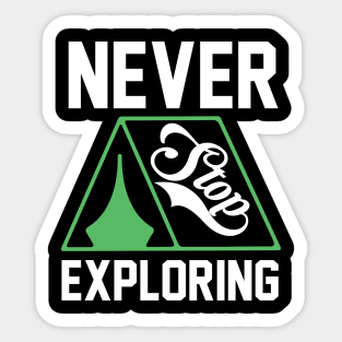 Never Stop Exploring T Shirt For Women Men Sticker